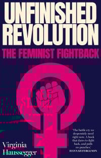 Image for article: Unfinished Revolution: The feminist fightback